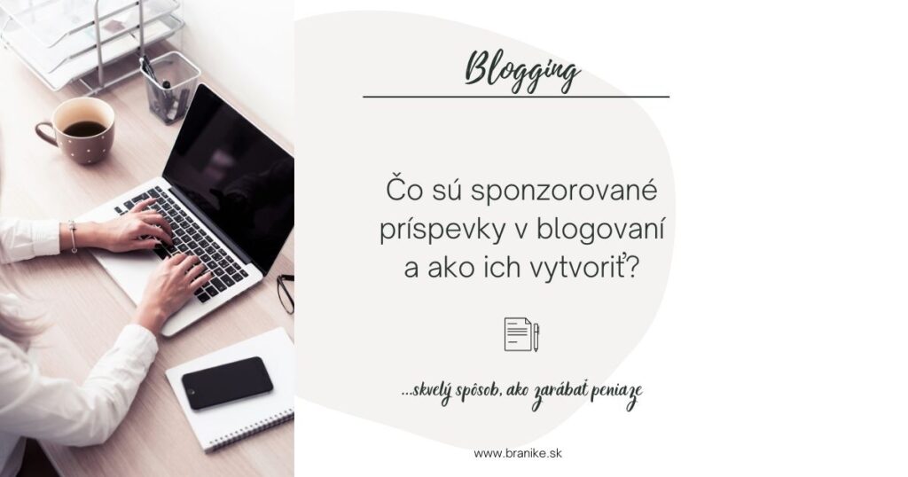 Čo sú sponzorované príspevky v blogovaní a ako ich vytvoriť