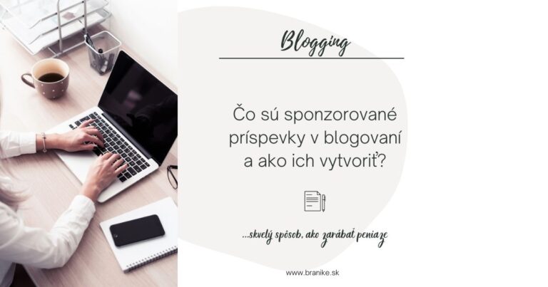 Čo sú sponzorované príspevky v blogovaní a ako ich vytvoriť