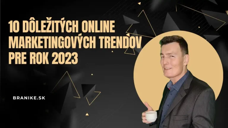 10 Dôležitých Online Marketingových Trendov pre Rok 2023